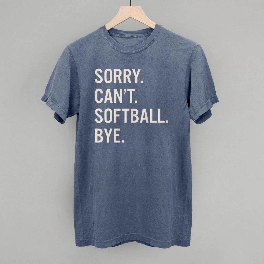 Preorder - Sorry.Can't.Softball.Bye. Tee